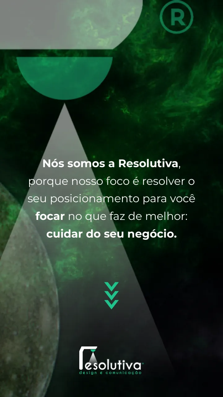 Nós somos a Resolutiva: resolvemos o seu posicionamento para você focar em cuidar do seu negócio